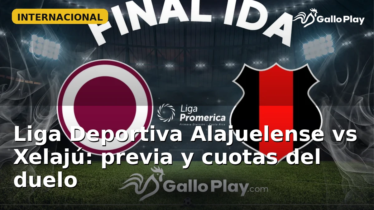 Liga Deportiva Alajuelense vs Xelajú: previa y cuotas del duelo