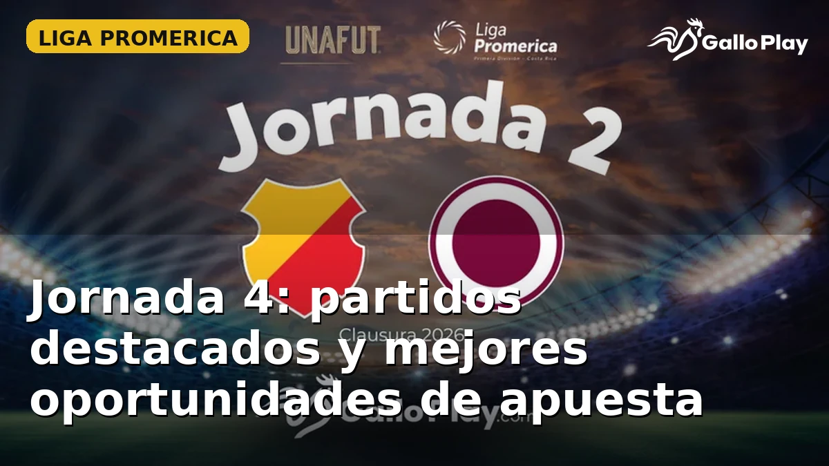 Jornada 4: partidos destacados y mejores oportunidades de apuesta